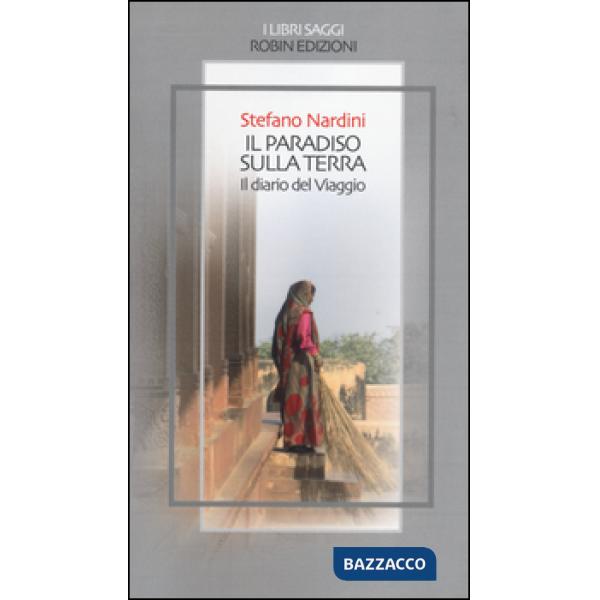 Paradiso sulla terra. Il diario del viaggio (Il)