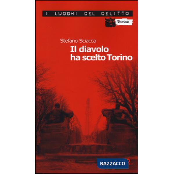 Diavolo ha scelto Torino (Il)