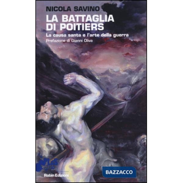 Battaglia di Poitiers. La causa santa e l'arte della guerra (La)
