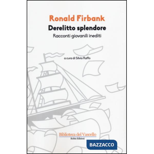 Derelitto splendore. Racconti giovanili inediti