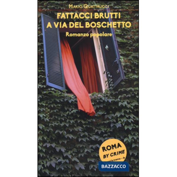 Fattacci brutti a via del Boschetto. L'ultima inchiesta di Marè. Roma by crime. 