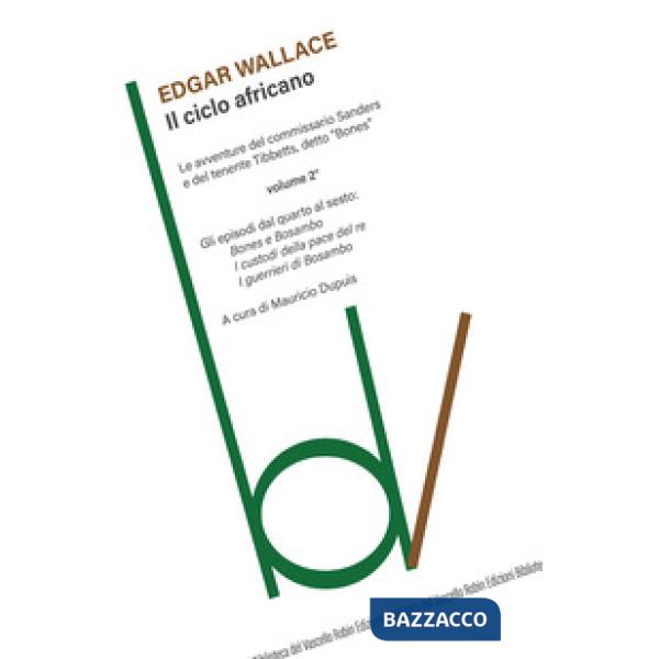 Ciclo africano. Le avventure del commissario Sanders e del tenente Tibbetts, detto «Bones» (Il). Vol. 2: Bones e Bosambo-I custo