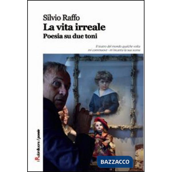 Vita irreale. Poesia su due toni (La)