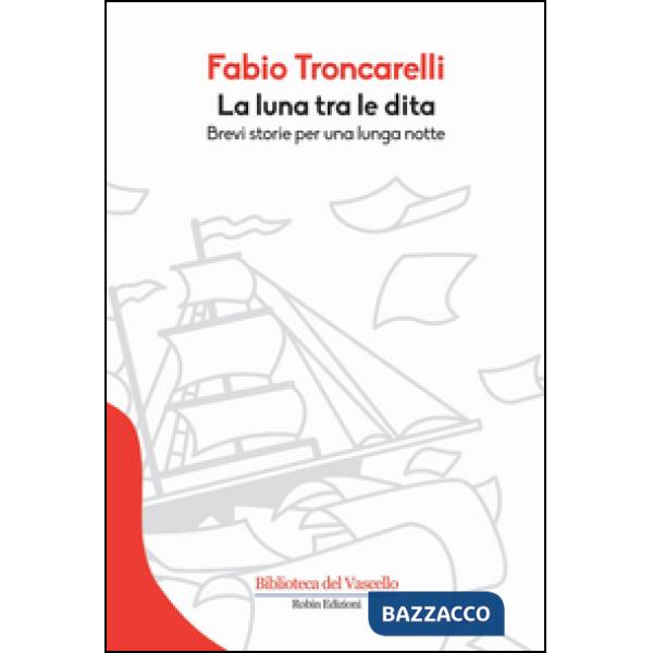 Luna tra le dita. Brevi storie per una lunga notte (La)