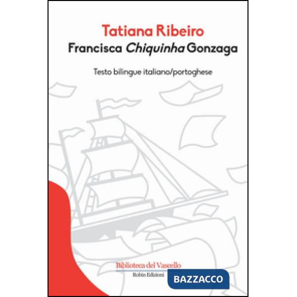 Francisca Chiquinha Gonzaga. Ediz. italiana e portoghese