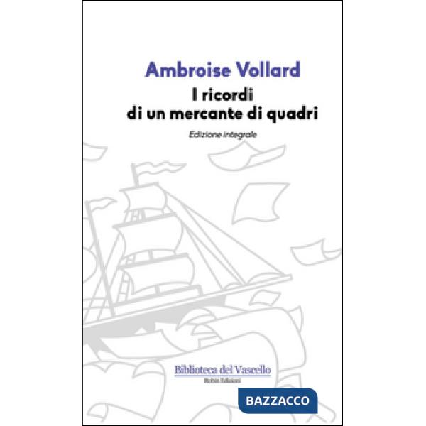 Ricordi di un mercante di quadri. Ediz. integrale (I)