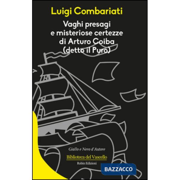 Vaghi presagi e misteriose certezze di Arturo Coiba