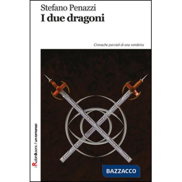 Due dragoni. Cronache parziali di una vendetta (I)