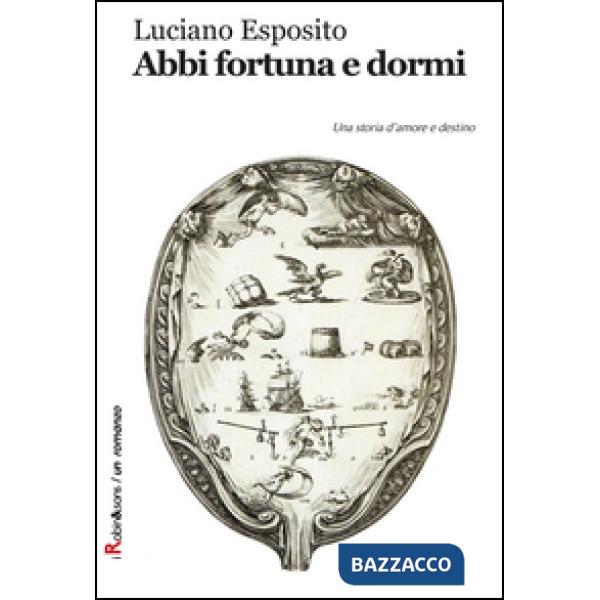 Abbi fortuna e dormi