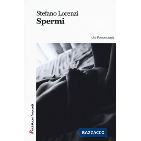 Spermi. Una pornontologia
