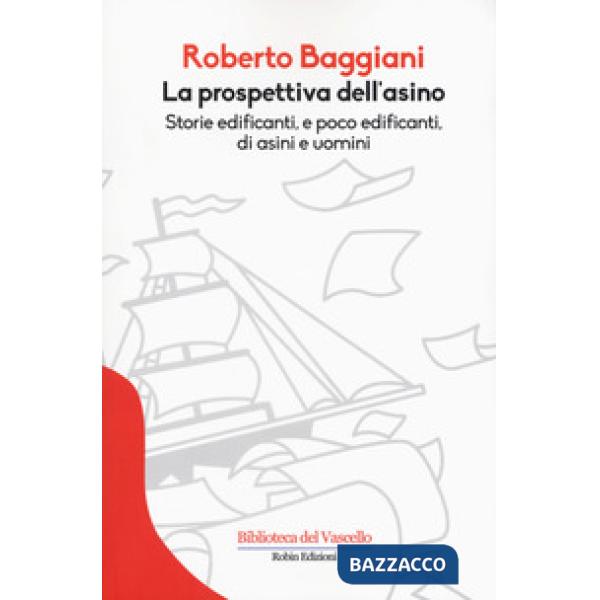 Prospettiva dell'asino. Storie edificanti e poco edificanti di asini e uomini (La)