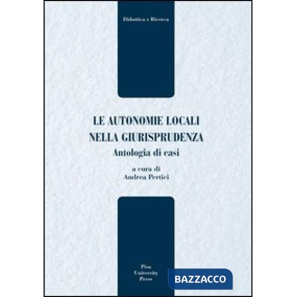 Autonomie locali nella giurisprudenza. Antologia di casi (Le)