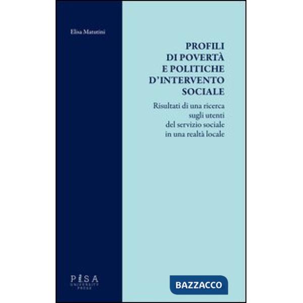 Profili di povertà e politiche d'intervento sociale. Risultati di una ricerca sugli utenti del servizio sociale in una realtà lo