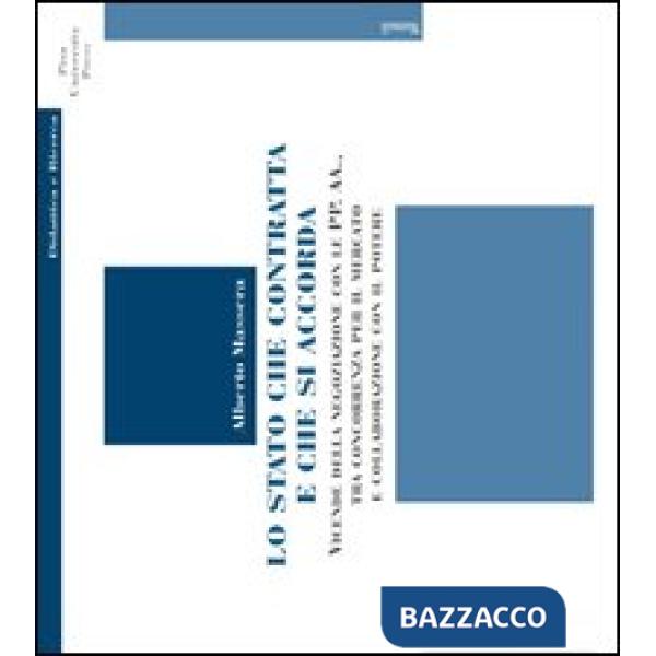 Stato che contratta e che si accorda. Vicende della negoziazione con le PP. AA., tra concorrenza per il mercato e collaborazione