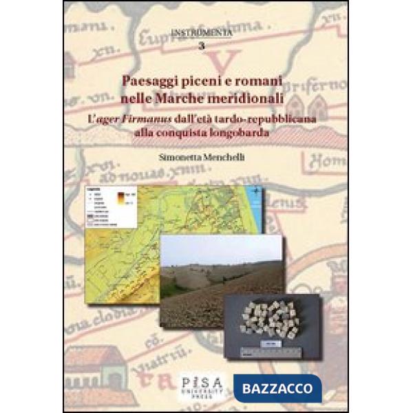 Paesaggi piceni e romani nelle Marche meridionali. L'«ager Firmanus» dall'età ta