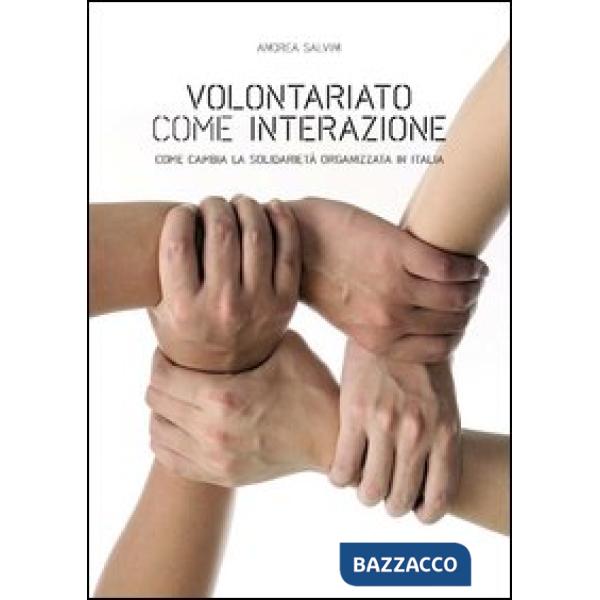 Volontariato come interazione. Come cambia la solidarietà organizzata in Italia