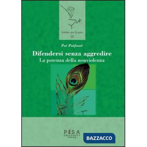 Difendersi senza aggredire. La potenza della nonviolenza