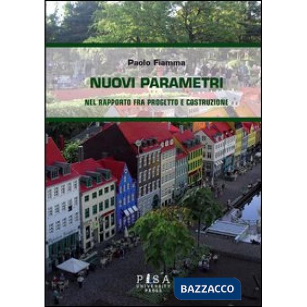 Nuovi parametri nel rapporto fra progetto e costruzione