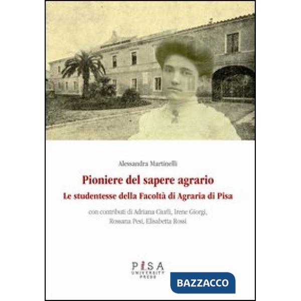 Pioniere del sapere agrario. Le studentesse della facoltà di agraria di Pisa