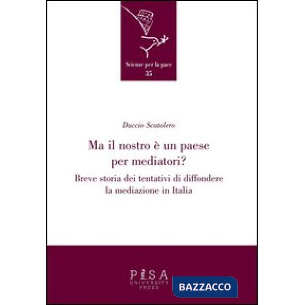 Ma il nostro è un paese per mediatori? Breve storia dei tentativi di diffondere la mediazione in Italia