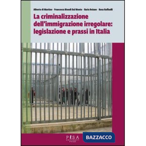 Criminalizzazione dell'immigrazione irregolare: legislazione e prassi in Italia 