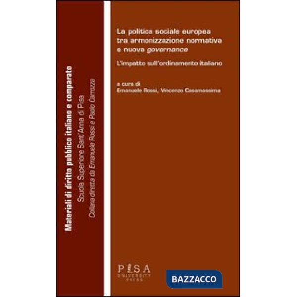 Politica sociale europea tra armonizzazione normativa e nuova governante. L'impatto sull'ordinamento italiano (La)