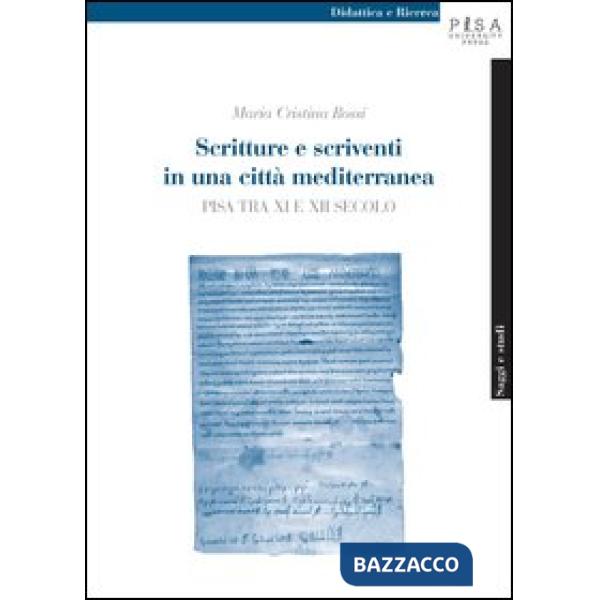 Scritture e scriventi in una città mediterranea. Pisa tra IX e XII secolo