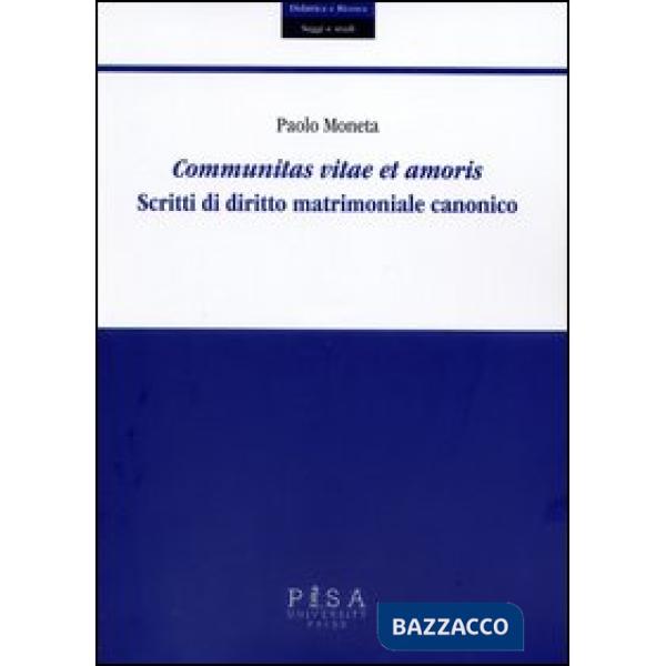 Communitas vitae et amoris. Scritti di diritto matrimoniale canonico