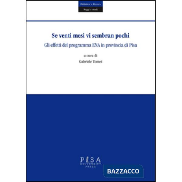 Se venti mesi vi sembran pochi. Gli effetti del programma ENA in provincia di Pi