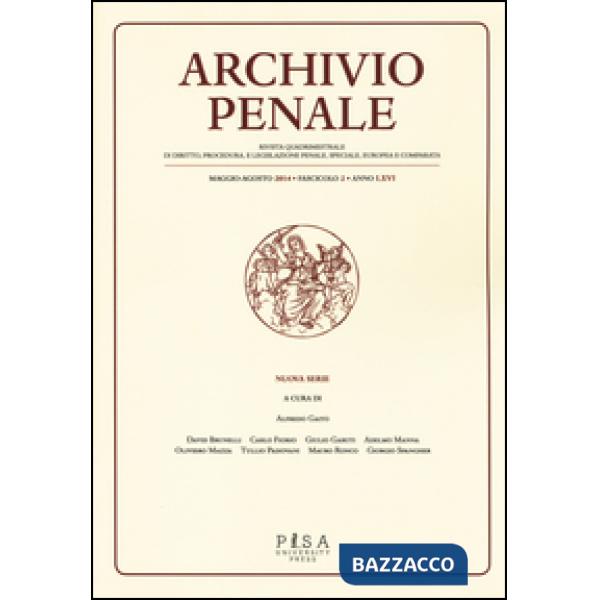 Archivio penale. Rivista quadrimestrale di diritto e legislazione penale speciale, europea e comparata (2014). Vol. 2