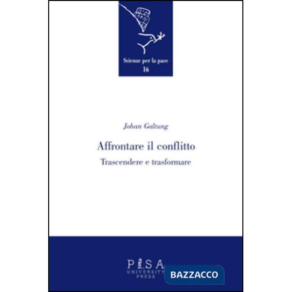 Affrontare il conflitto. Trascendere e trasformare