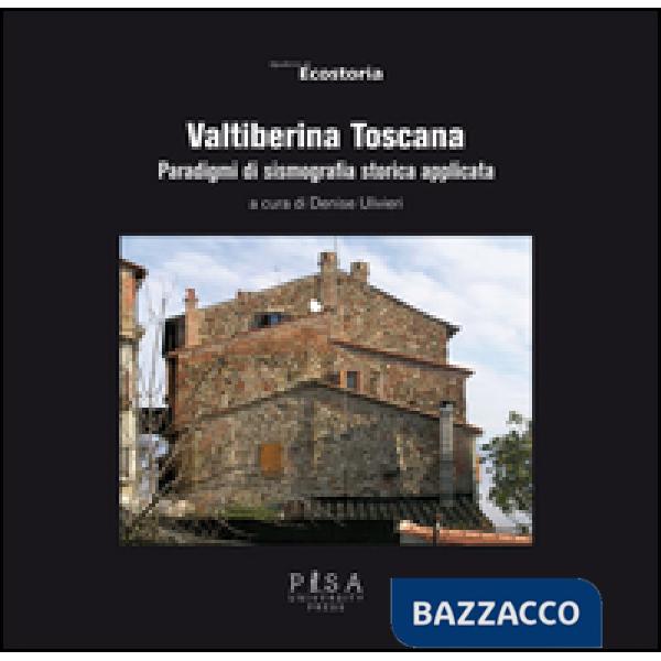 Valtiberina Toscana. Paradigmi di sismografia storica applicata