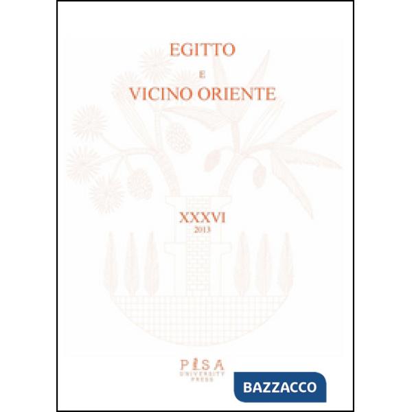 Egitto e Vicino Oriente (2013). Ediz. italiana e inglese. Vol. 36