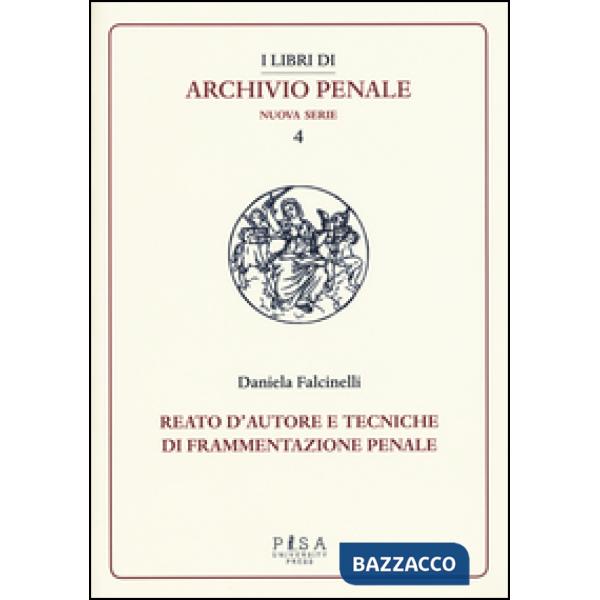 Reato d'autore e tecniche di frammentazione penale
