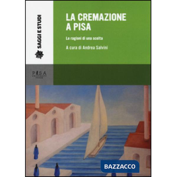Cremazione a Pisa. Le ragioni di una scelta (La)