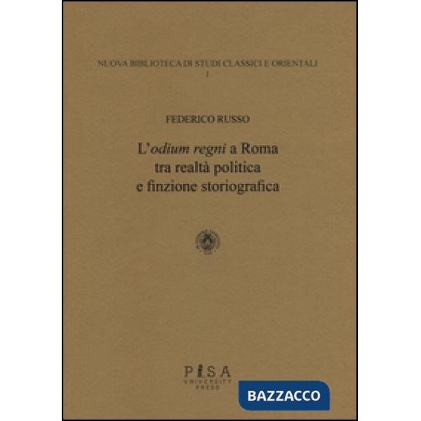 «odium regni» a Roma tra realtà politica e finzione storiografica (L')