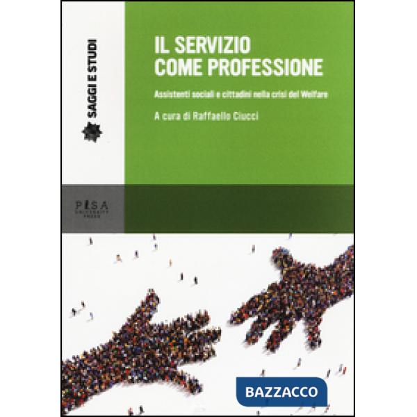 Servizio come professione. Assistenti sociali e cittadini nella crisi del Welfare (Il)