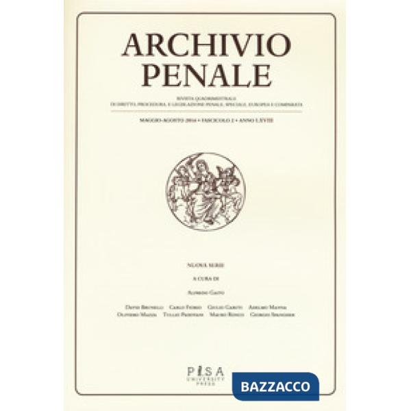 Archivio penale. Rivista quadrimestrale di diritto, procedura e legislazione penale, speciale, europea e comparata (2016). Vol. 