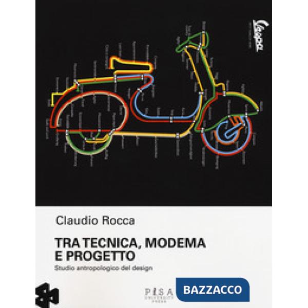 Tra tecnica, moderma e progetto. Studio antropologico del design