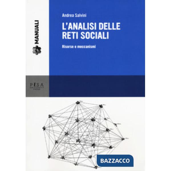 Analisi delle reti sociali. Risorse e meccanismi (L')