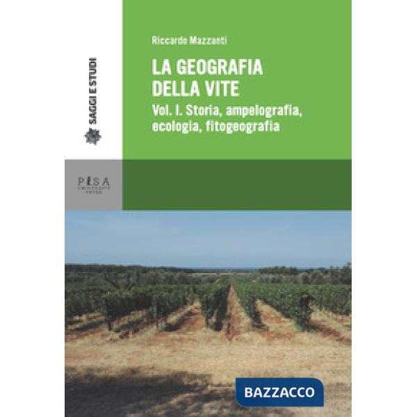 Geografia della vite (La). Vol. 1: Storia, ampelografia, ecologia, fitogeografia