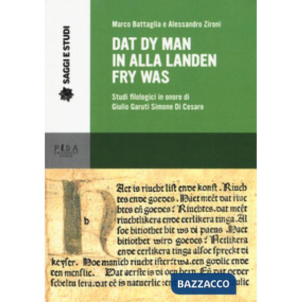 Dat dy man in alla landen fry was. Studi filologici in onore di Giulio Garuti Si