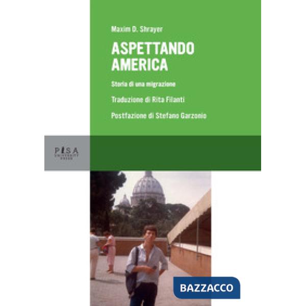 Aspettando America. Storia di una migrazione