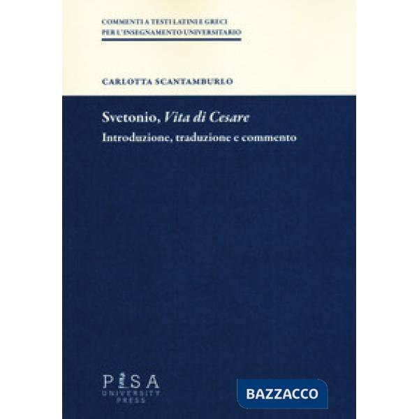Svetonio, «Vita di Cesare». Introduzione, traduzione e commento