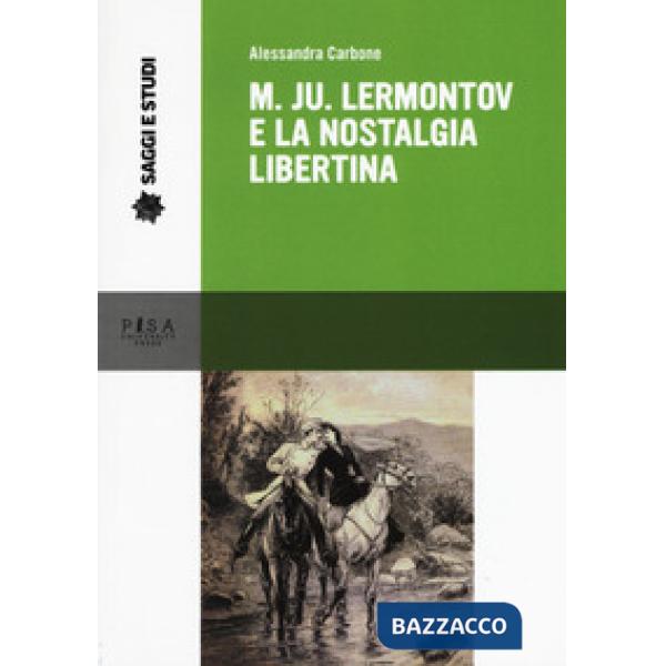 M. Ju Lermontov e la nostalgia libertina
