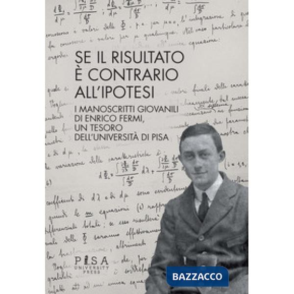 Se il risultato è contrario all'ipotesi. I manoscritti giovanili di Enrico Fermi