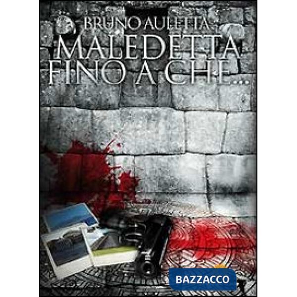 Maledetta fino a che...