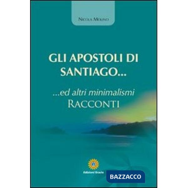 Apostoli di Santiago... Ed altri minimalismi (Gli)