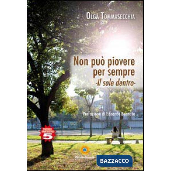 Non può piovere per sempre. Il sole dentro
