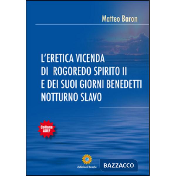 Eretica vicenda di Rogoredo Spirito II e dei suoi giorni benedetti notturno slav